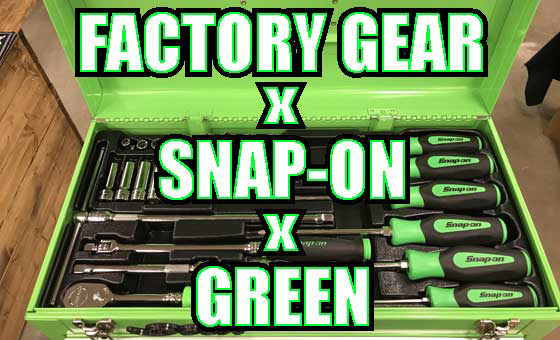 FG” x “SNAP-ON” x “GREEN” = !? | ファクトリーギア